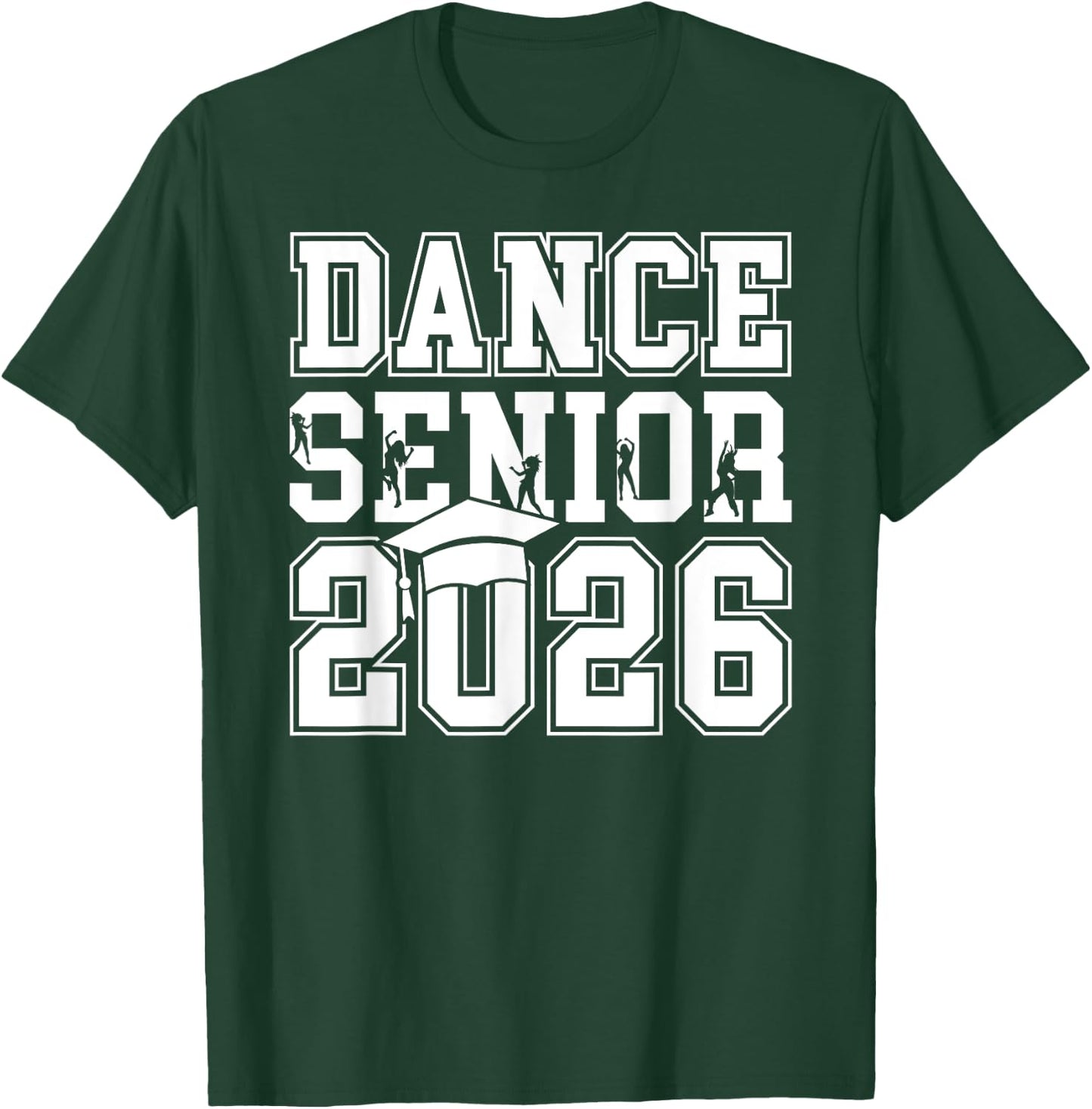 Dance Senior 2026 Class Of 2026 Senior Dancer T-Shirt - T-Shirt | Forest