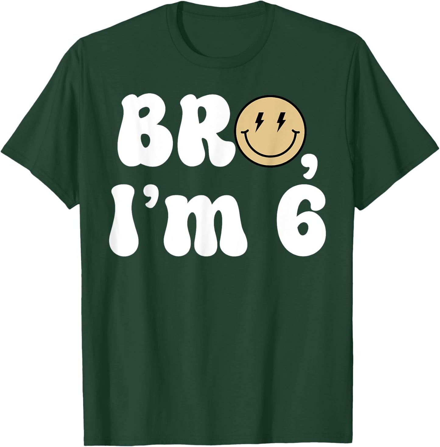 Bro I'm 6 Happy 6th Birthday Funny Smile Retro Birthday Boy T-Shirt - T-Shirt | Forest