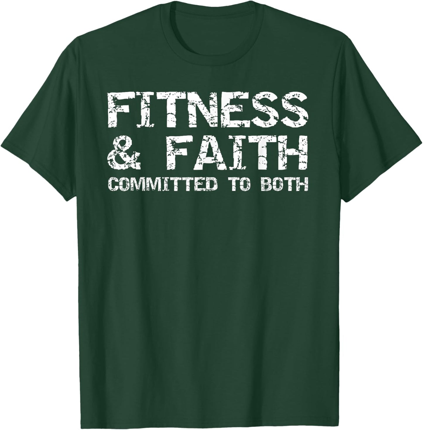 Christian Quote Fitness & Faith Committed to Both T-Shirt - T-Shirt | Forest