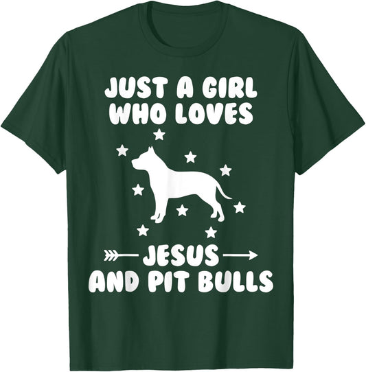 Just A Girl Who Loves Jesus And Pit Bulls Dog T-Shirt - T-Shirt | Forest