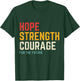 Hope Strength Courage For The Future T-Shirt - T-Shirt | Forest