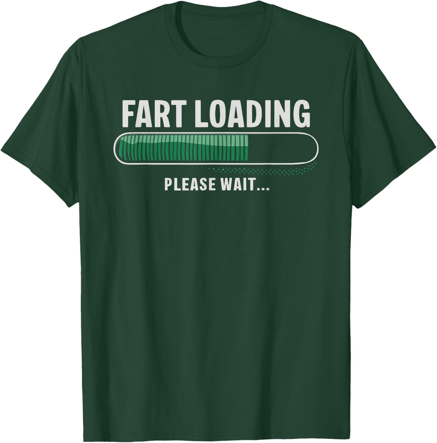 Fart Loading T-Shirt - T-Shirt | Forest