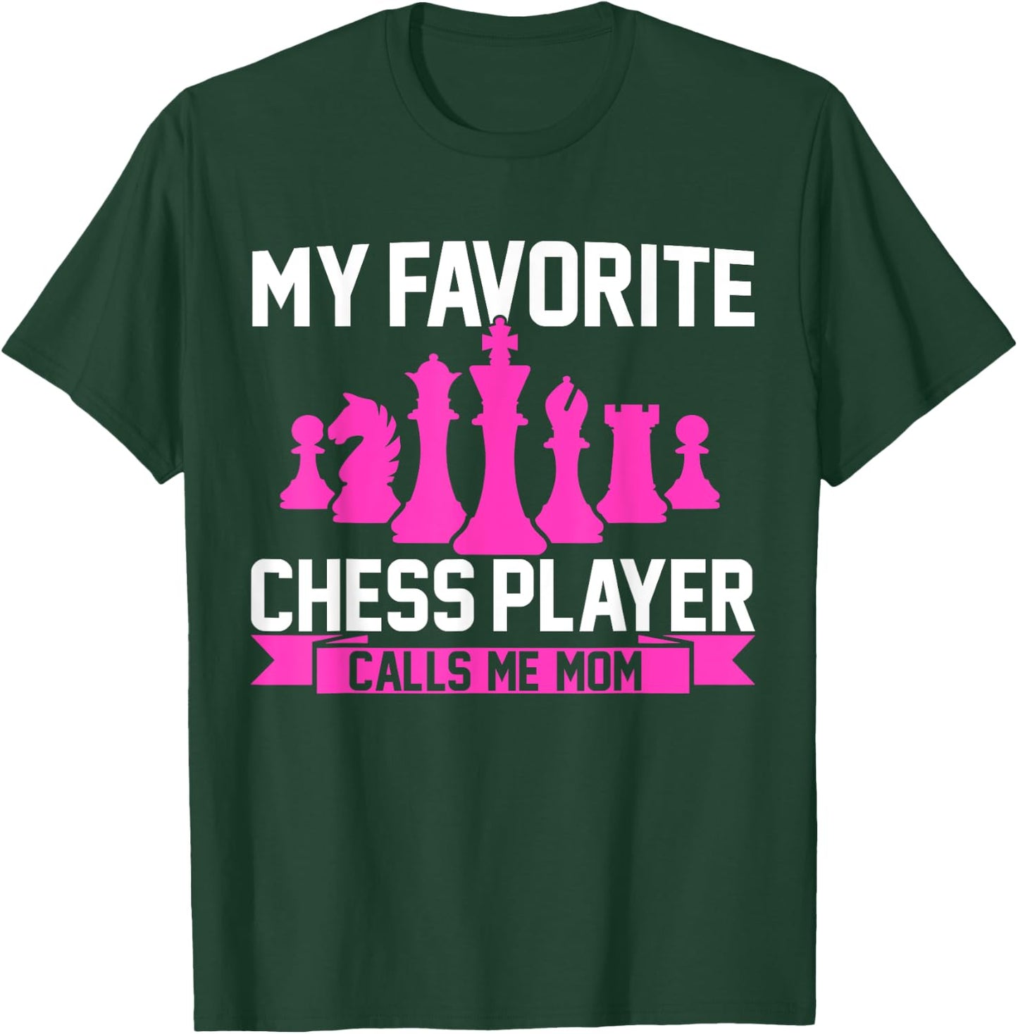 My Favorite Chess Player Calls Me Mom Chess T-Shirt - T-Shirt | Forest