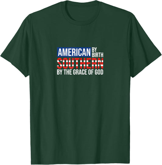 Southern By The Grace of God American By Birth T-Shirt - T-Shirt | Forest