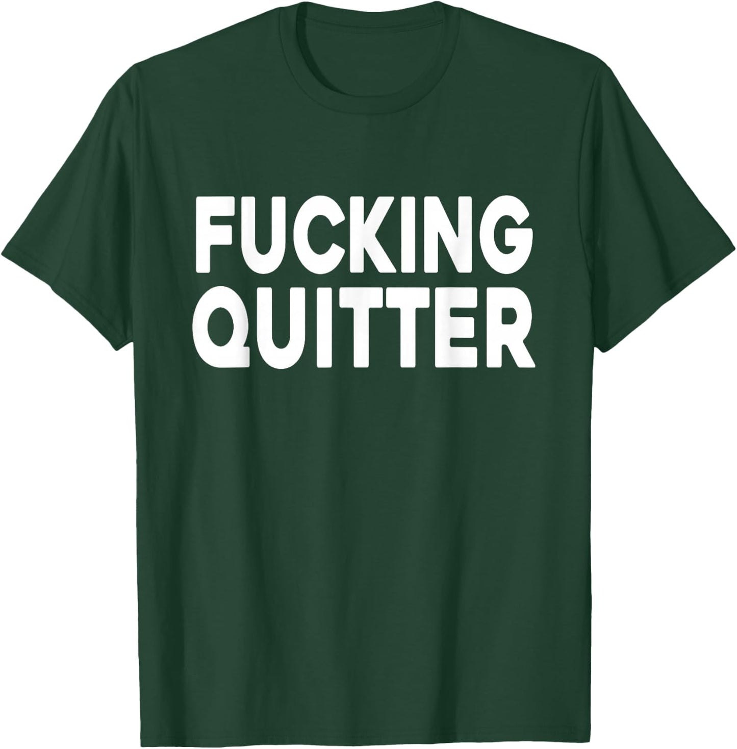 Naughty Adult Retirement - Fucking Quitter T-Shirt - T-Shirt | Forest