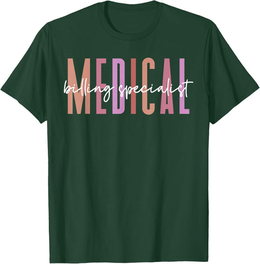 Medical Biller, Medical Billing Specialist Appreciation T-Shirt - T-Shirt | Forest