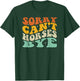 Sorry Can't Horses Bye T-Shirt - T-Shirt | Forest