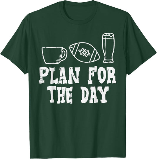 Plan For The Day Coffee American Football Beer Drinking T-Shirt - T-Shirt | Forest