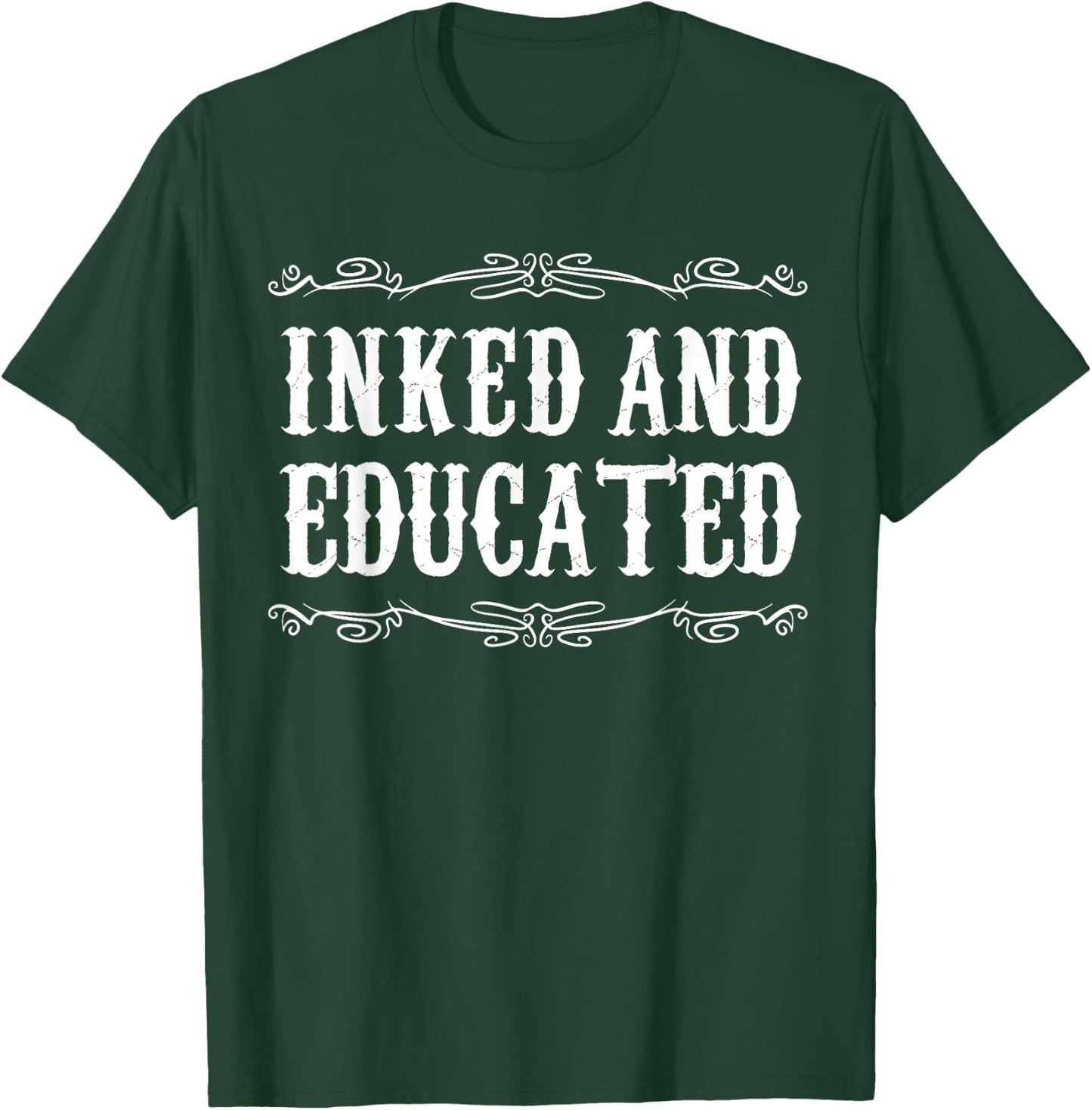 Inked and Educated Funny Tattooed tattoo T-Shirt - T-Shirt | Forest