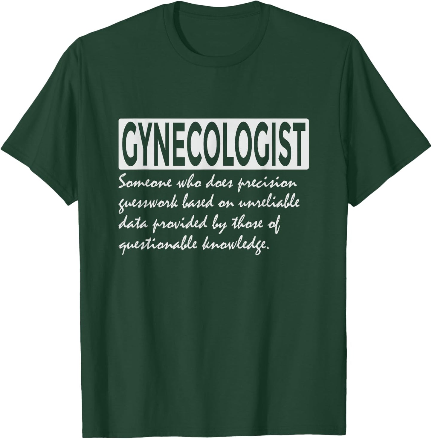 Funny Gynecologist Definition - Cool Gynecology T-Shirt - T-Shirt | Forest