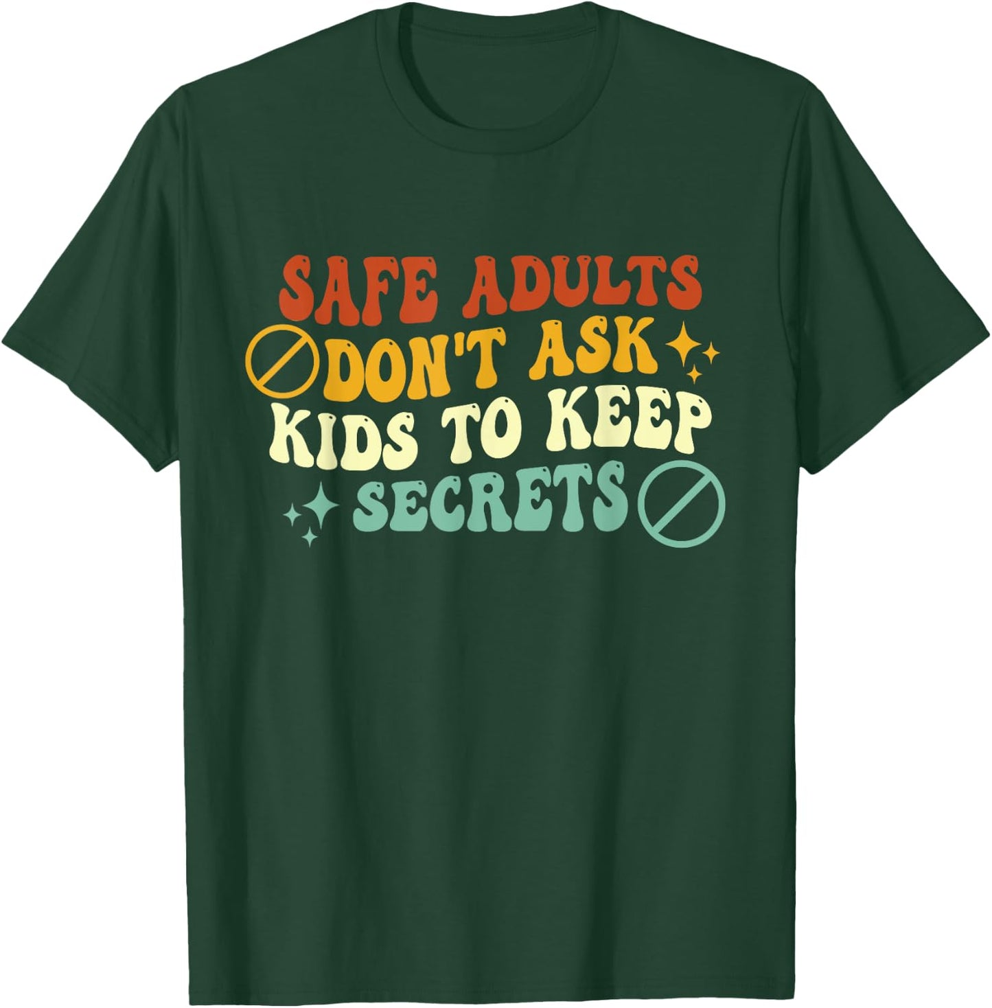 Safe Adults Don't Ask Kids To Keep Secrets Groovy Vintage T-Shirt - T-Shirt | Forest