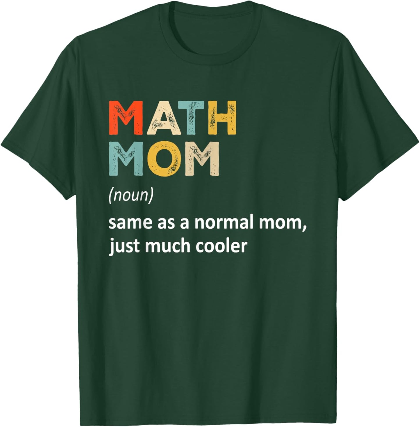 Math Mom Definition - Funny Teacher Math Mom Mother's Day Women T-Shirt - T-Shirt | Forest