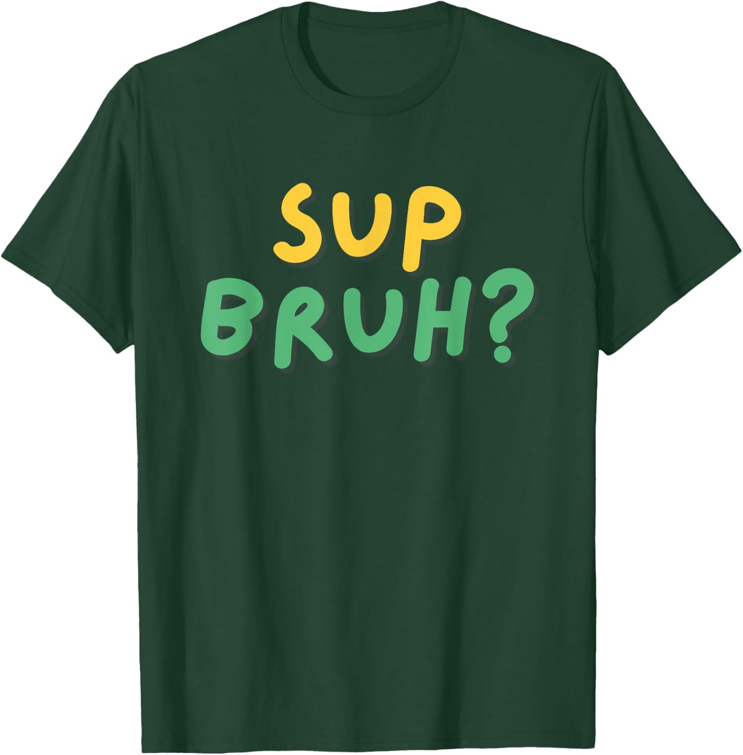 Sup Bruh? T Shirt Cool funny kids boys humor What's Up Bro T-Shirt - T-Shirt | Forest