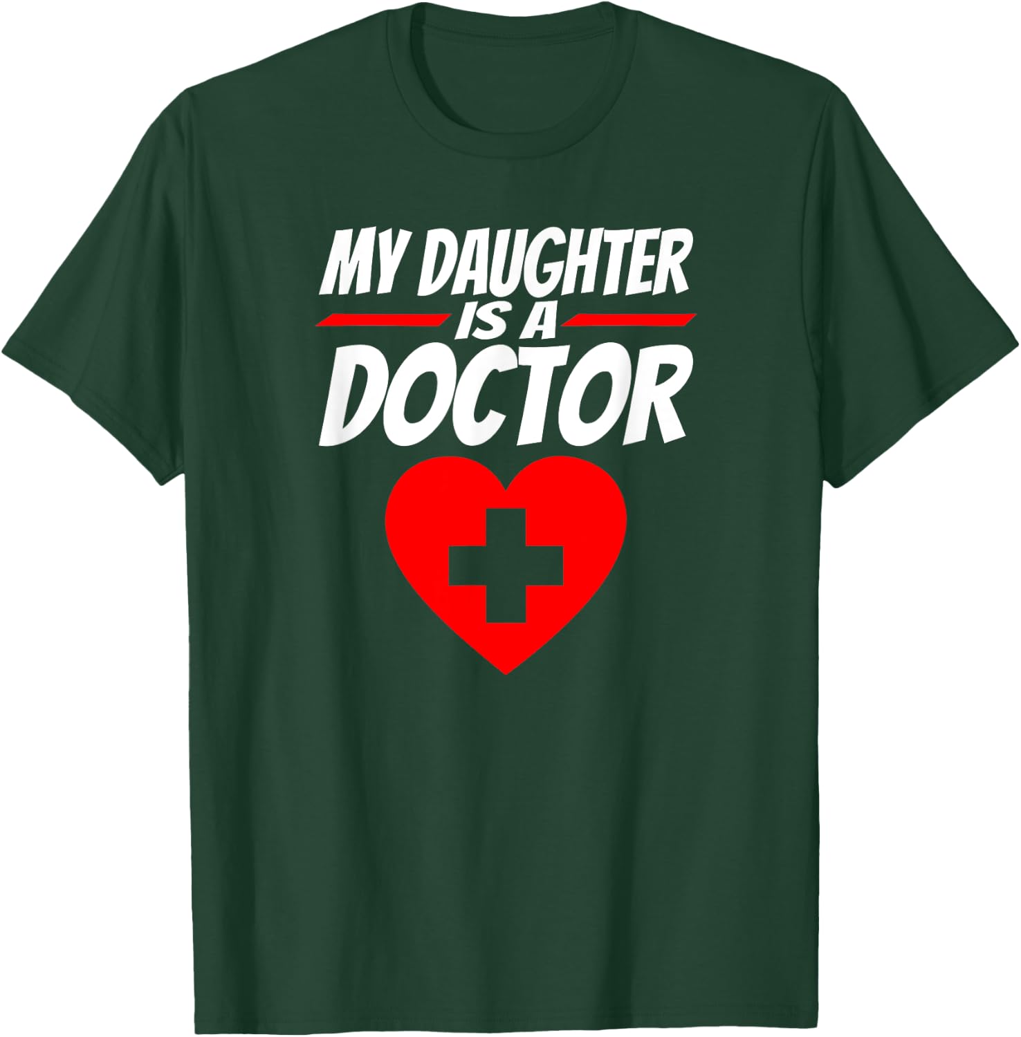 My Daughter Is A Doctor Shirt Proud Parents Graduation Gift T-Shirt - T-Shirt | Forest