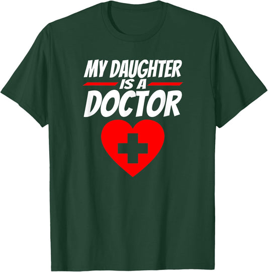 My Daughter Is A Doctor Shirt Proud Parents Graduation Gift T-Shirt - T-Shirt | Forest