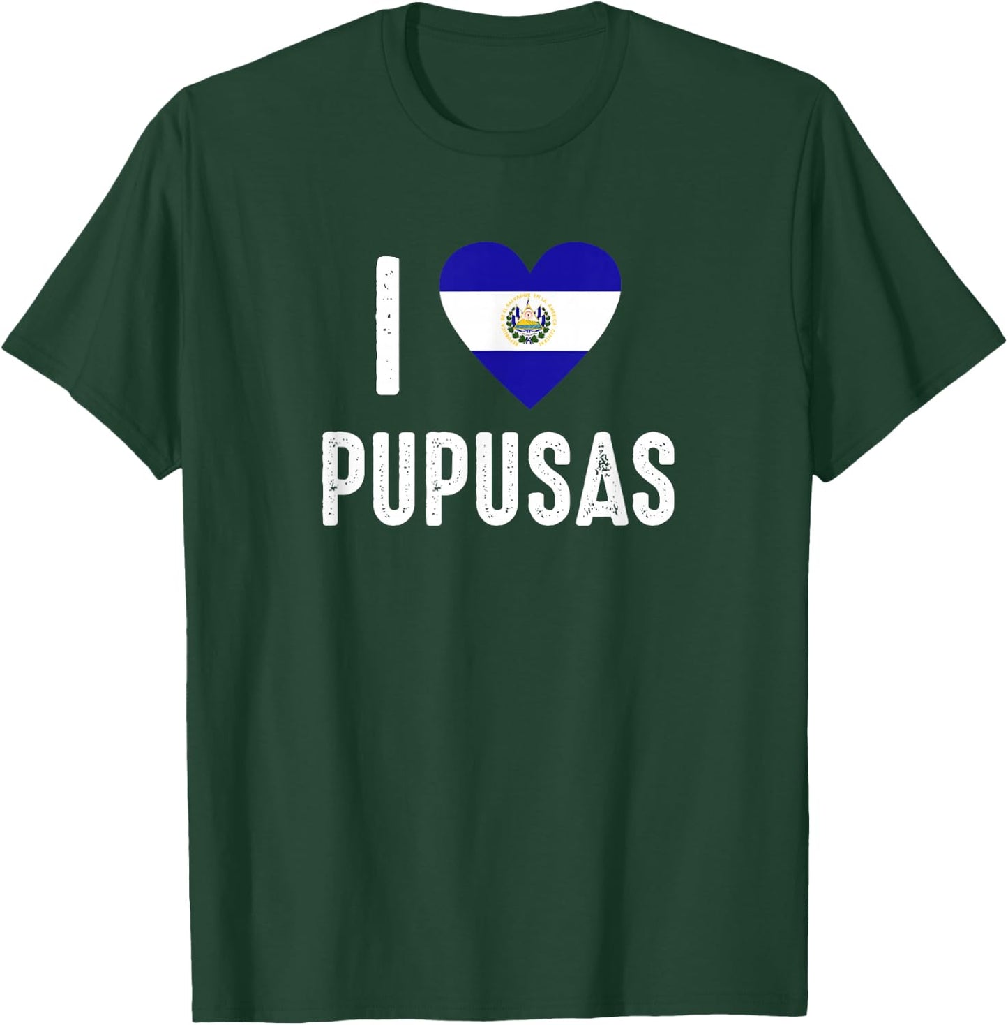I Love Pupusa from El Salvador T-Shirt - T-Shirt | Forest