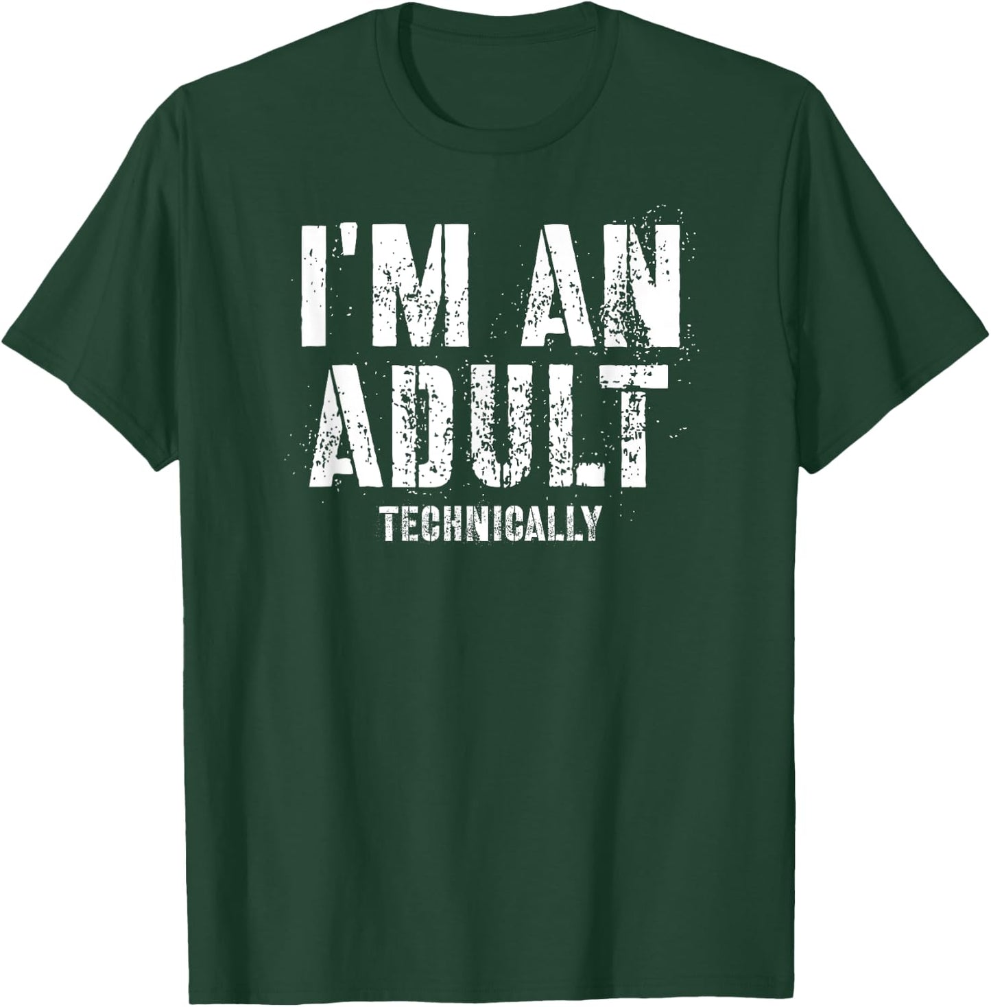 I'm An Adult Technically T-Shirt - T-Shirt | Forest