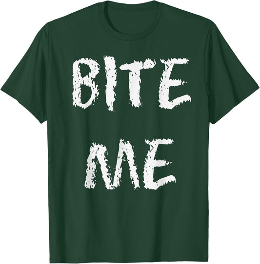Funny Bite Me Sarcastic Amusing New Party Dope Novelty Item T-Shirt - T-Shirt | Forest