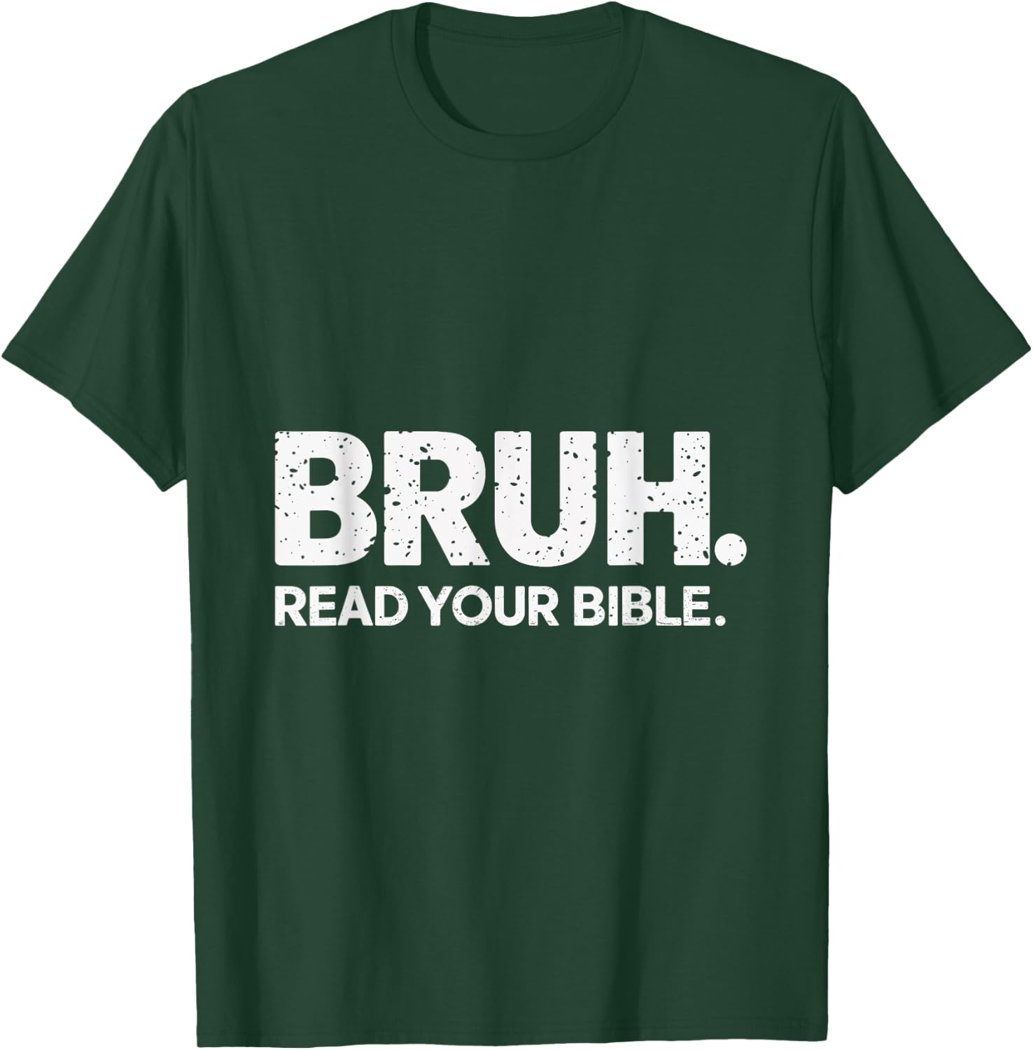 Bruh Read Your Bible Christian Faith Meme Belief T-Shirt - T-Shirt | Forest