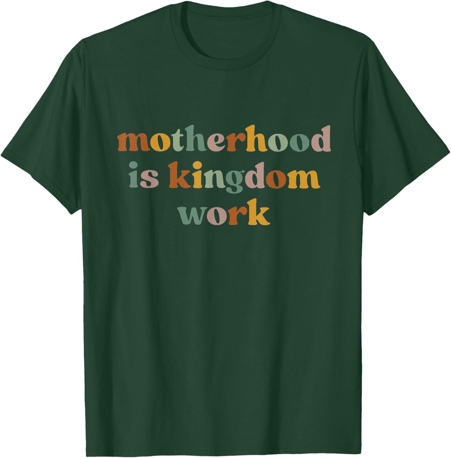 Motherhood Is Kingdom Work: Raising Disciples of Jesus T-Shirt - T-Shirt | Forest