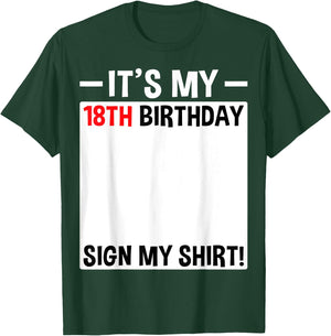 It's My 18th Birthday Sign My Shirt 18 Year Old Birthday T-Shirt - T-Shirt | Forest