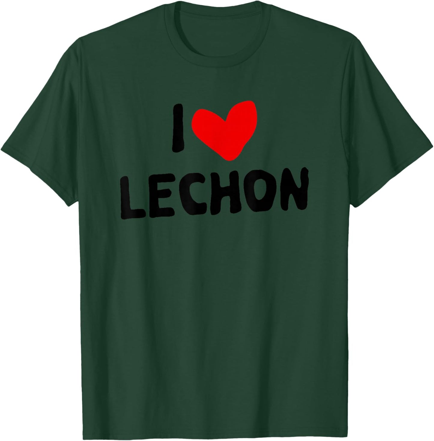 I Love Lechon T-Shirt - T-Shirt | Forest