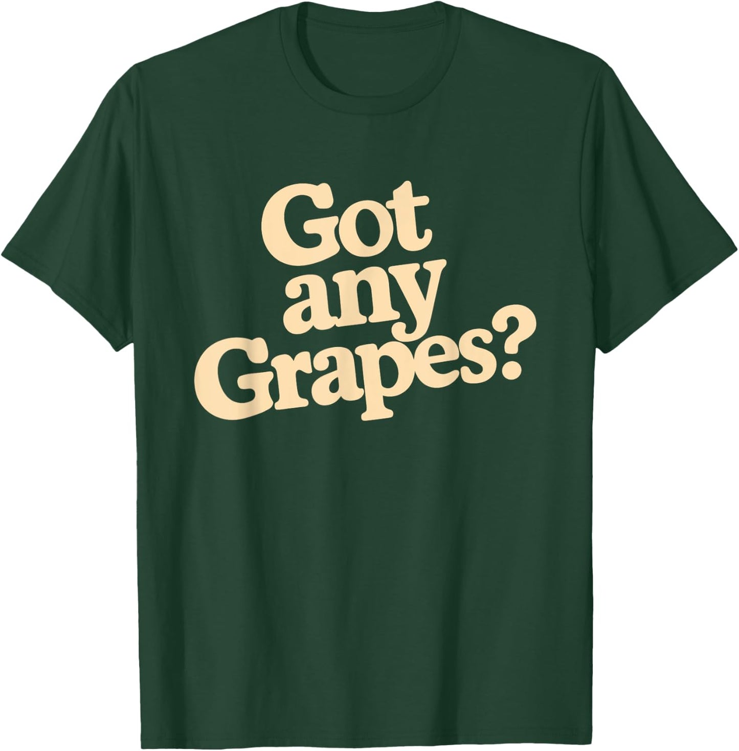Got Any Grapes T-Shirt - T-Shirt | Forest