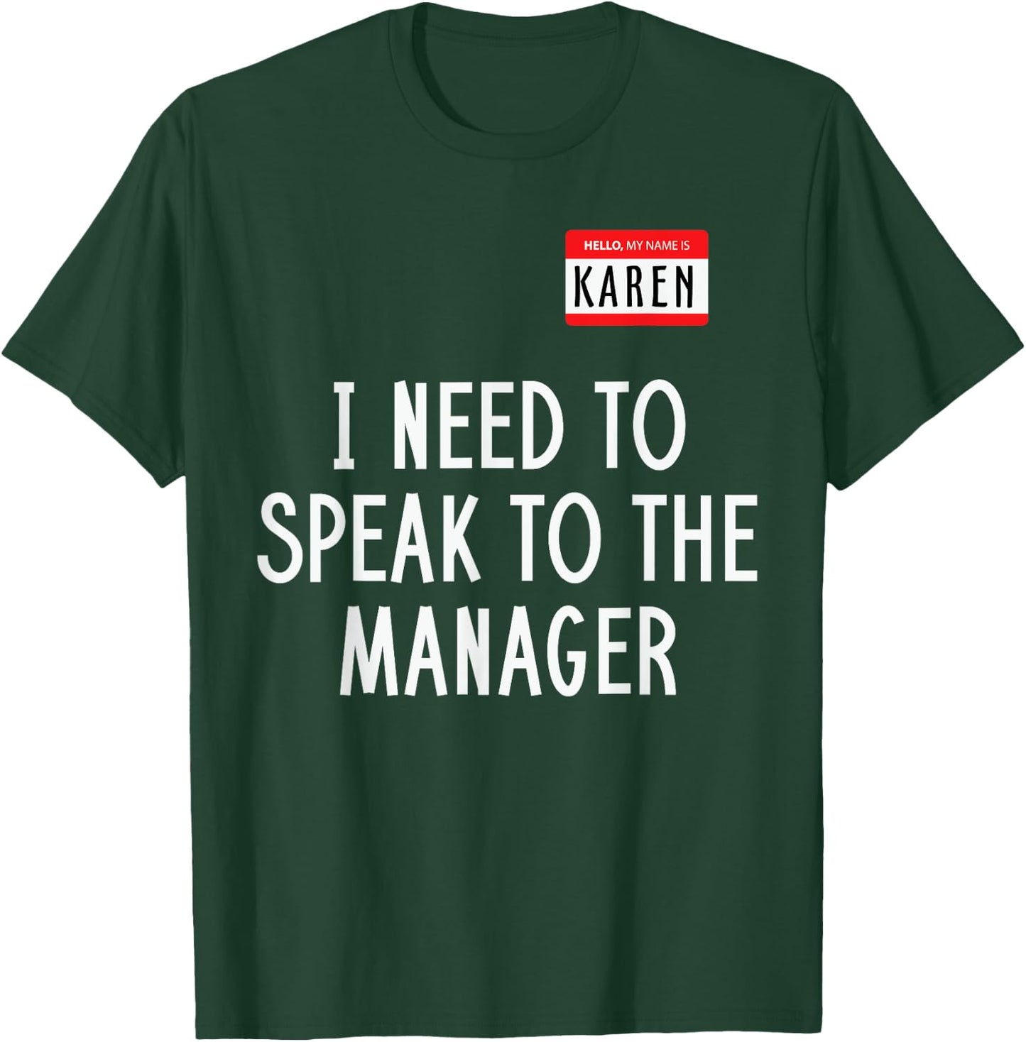 Karen Costume Halloween Shirt I Need to Speak to The Manager T-Shirt - T-Shirt | Forest