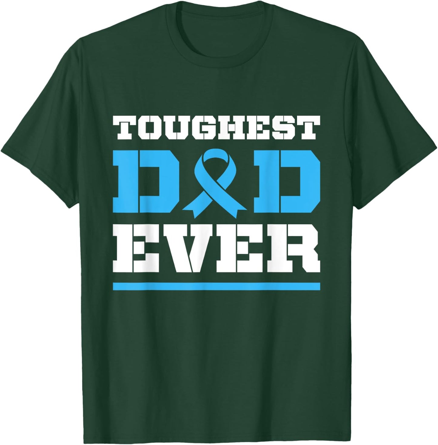 Toughest Dad Ever - Prostate Cancer Awareness Support T-Shirt - T-Shirt | Forest