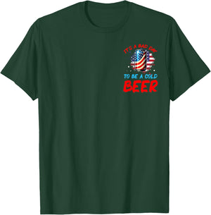 It's a Bad Day to Be a Cold Beer Patriotic American Men T-Shirt - T-Shirt | Forest