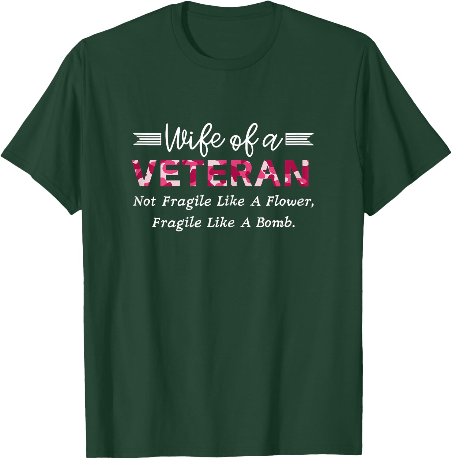 Wife Of A Veteran Military Not Fragile Like A Flower Veteran T-Shirt - T-Shirt | Forest