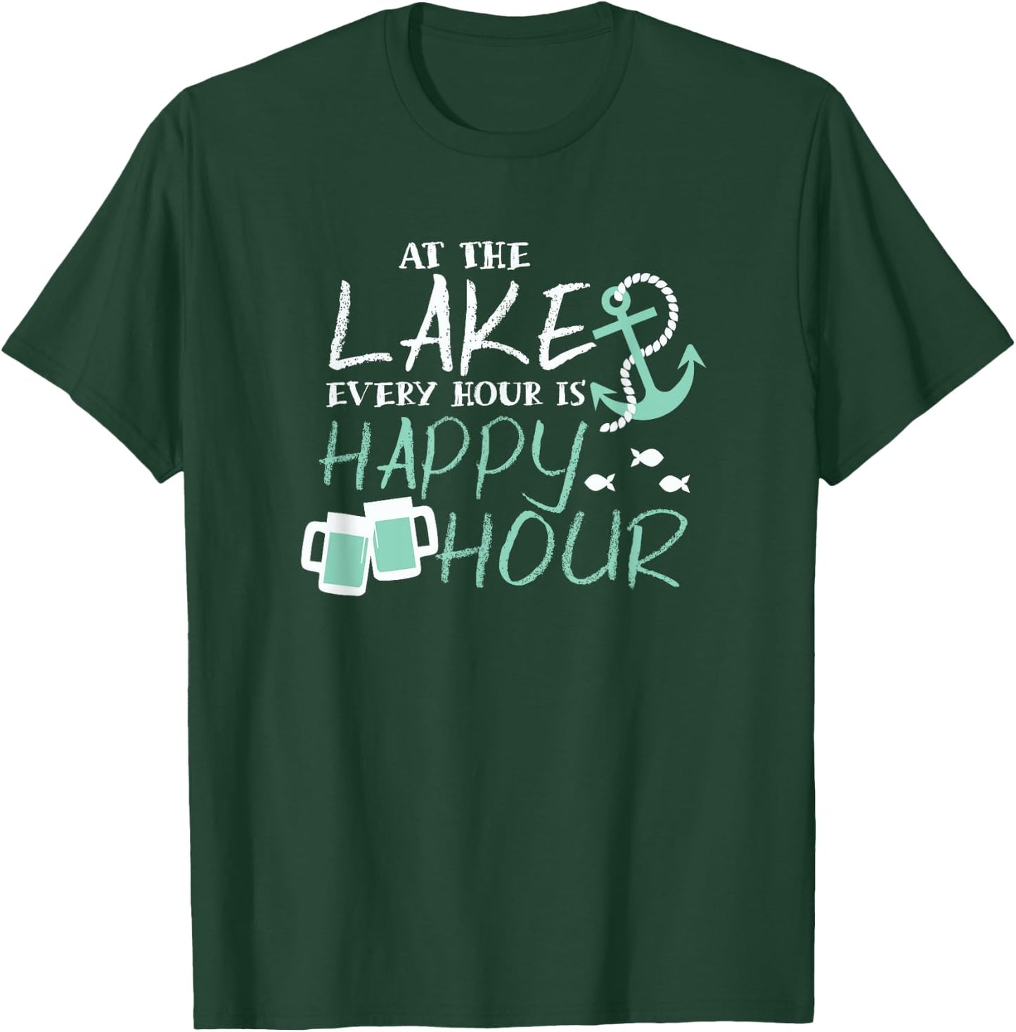 At the Lake Every Hour is Happy Hour Lake Vacation Relaxing T-Shirt - T-Shirt | Forest