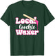 Local Coochie Waxer Brazilian Wax Esthetician Waxer T-Shirt - T-Shirt | Forest