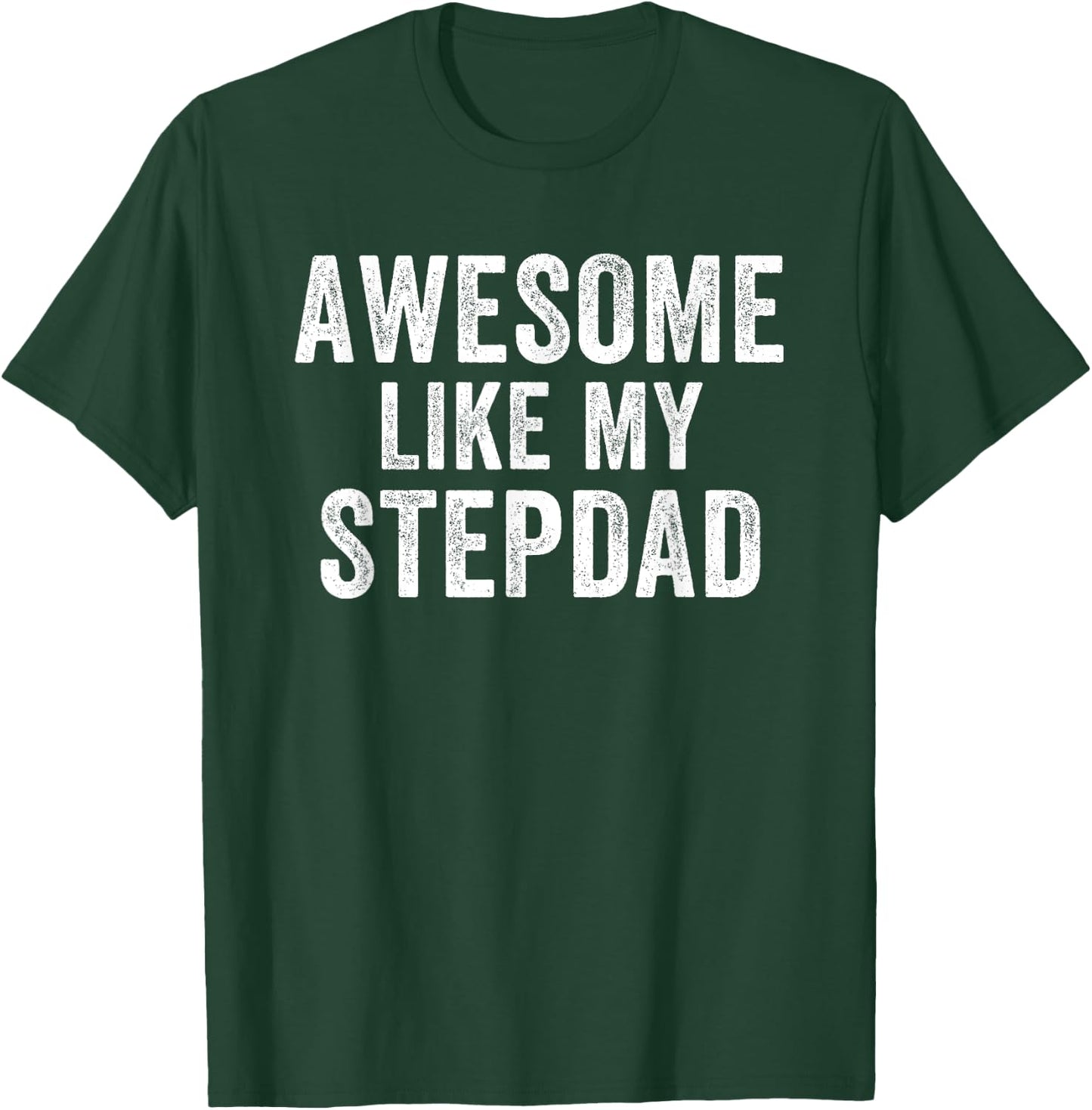 Awesome Like My Step Dad Funny Dad Fathers Day Dad Life T-Shirt - T-Shirt | Forest