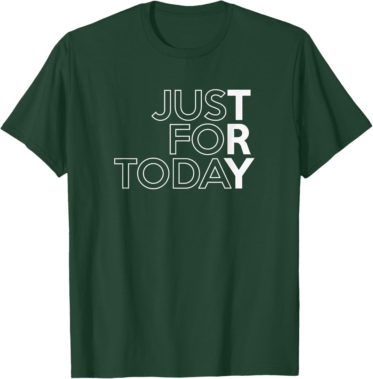 JUST for Today Try Alcoholics AA Narcotics NA Anonymous T-Shirt - T-Shirt | Forest