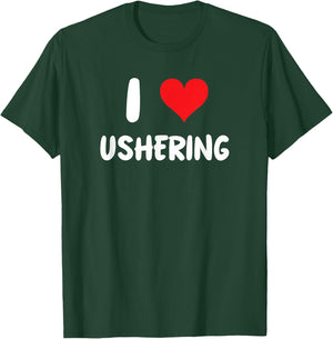 I Love Ushering - Usher Church Religion Religious Clergy T-Shirt - T-Shirt | Forest