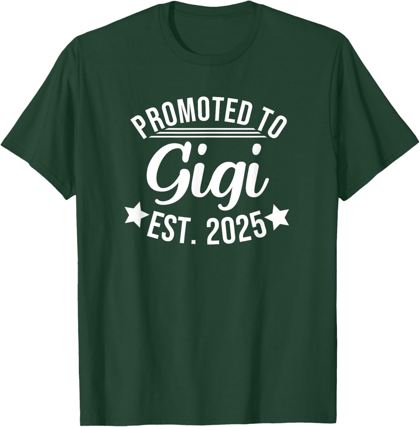 Promoted to Gigi 2025 New First 1st Time Gigi EST 2025 T-Shirt - T-Shirt | Forest