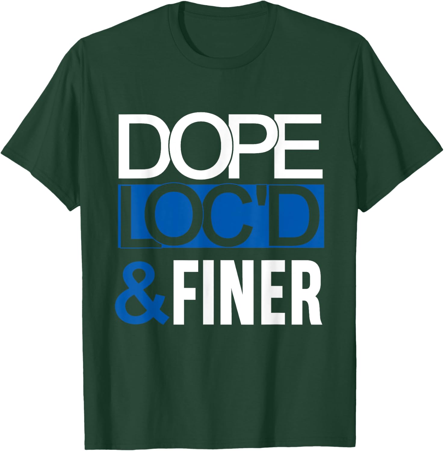 Dope Loc'd And Finer Black History Month Proud Black Woman T-Shirt - T-Shirt | Forest