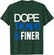 Dope Loc'd And Finer Black History Month Proud Black Woman T-Shirt - T-Shirt | Forest