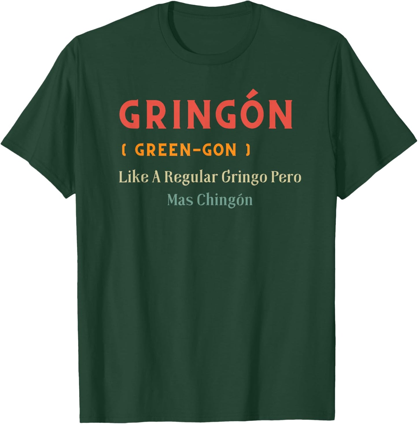 Retro Vintage Gringon Green-gon Like A Regular Gringo T-Shirt - T-Shirt | Forest