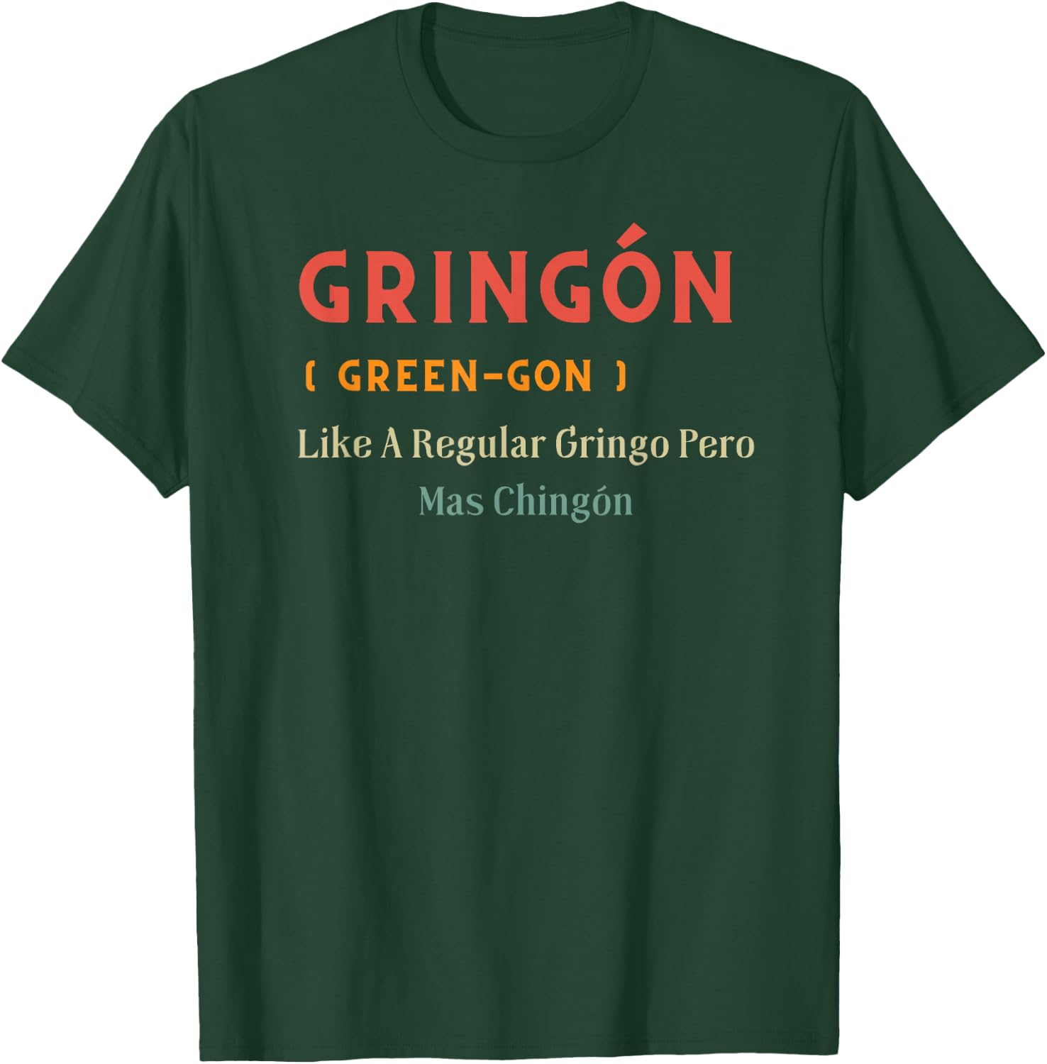Retro Vintage Gringon Green-gon Like A Regular Gringo T-Shirt - T-Shirt | Forest