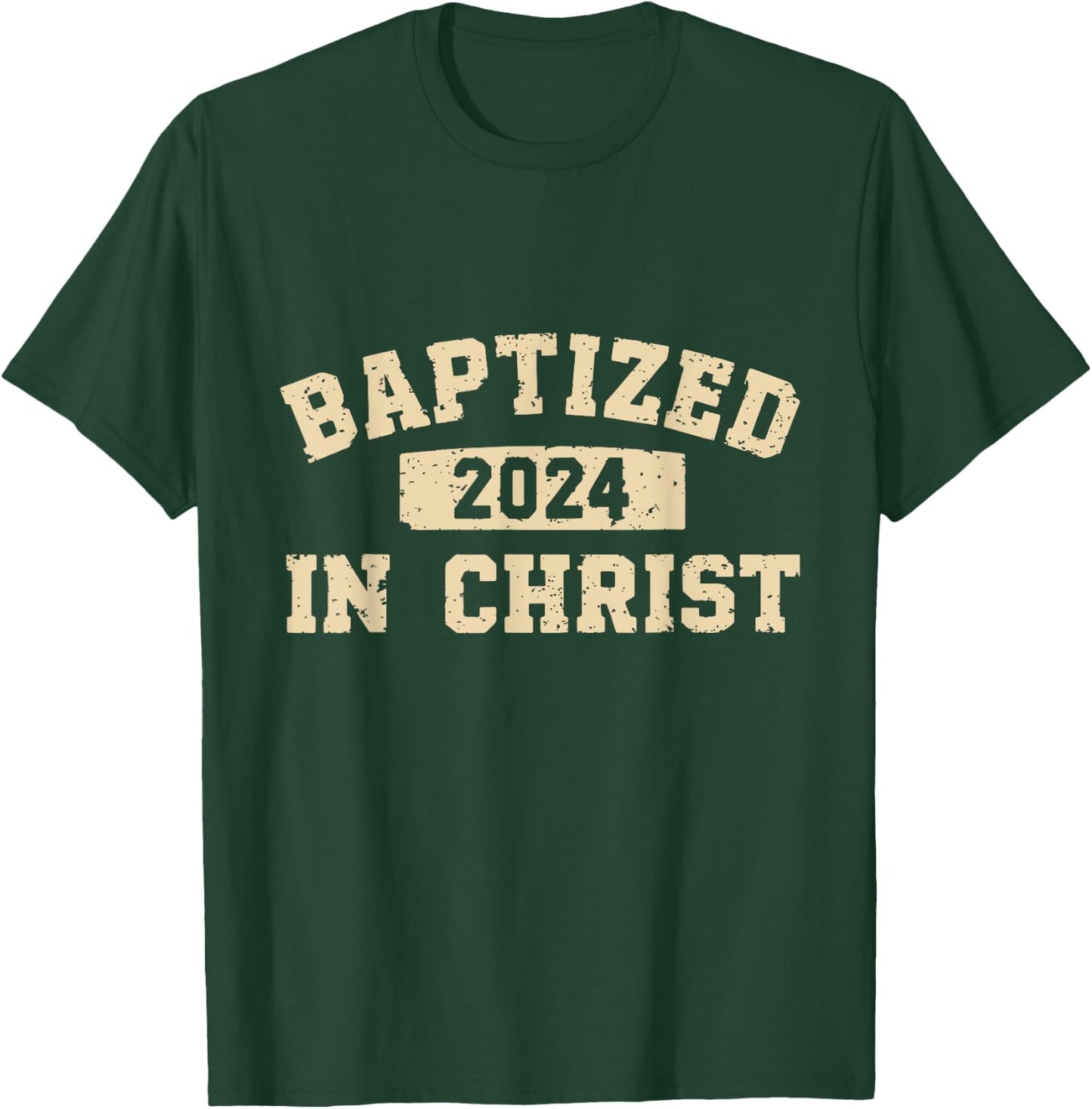 Baptized In Christ 2024 T-Shirt - T-Shirt | Forest