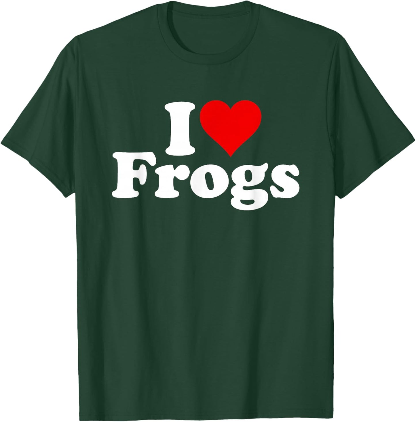 I Love Frogs I Heart Frogs T-Shirt - T-Shirt | Forest