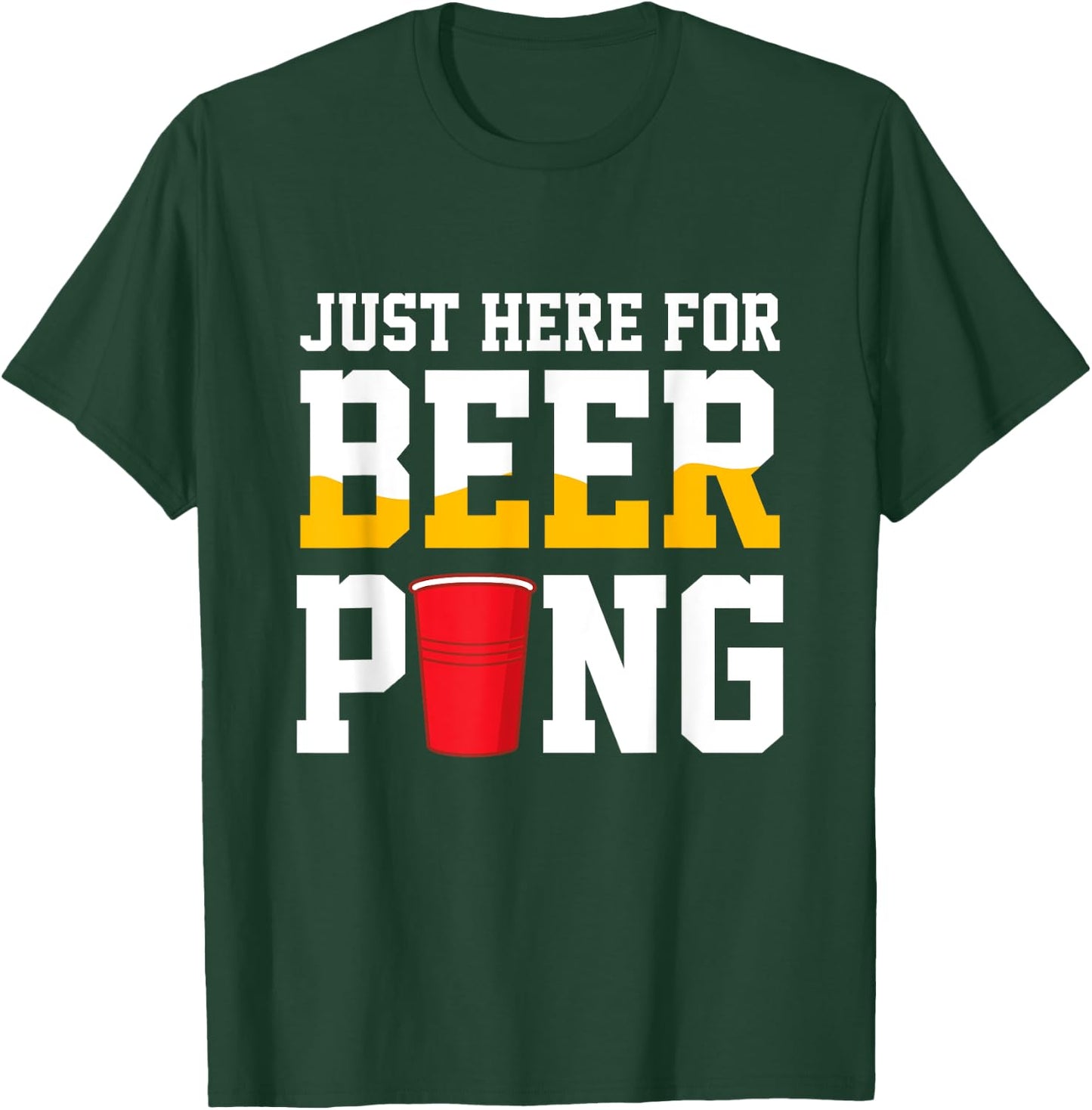 Just Here For Beer Pong Beer Ping Pong Beer Pong T-Shirt - T-Shirt | Forest