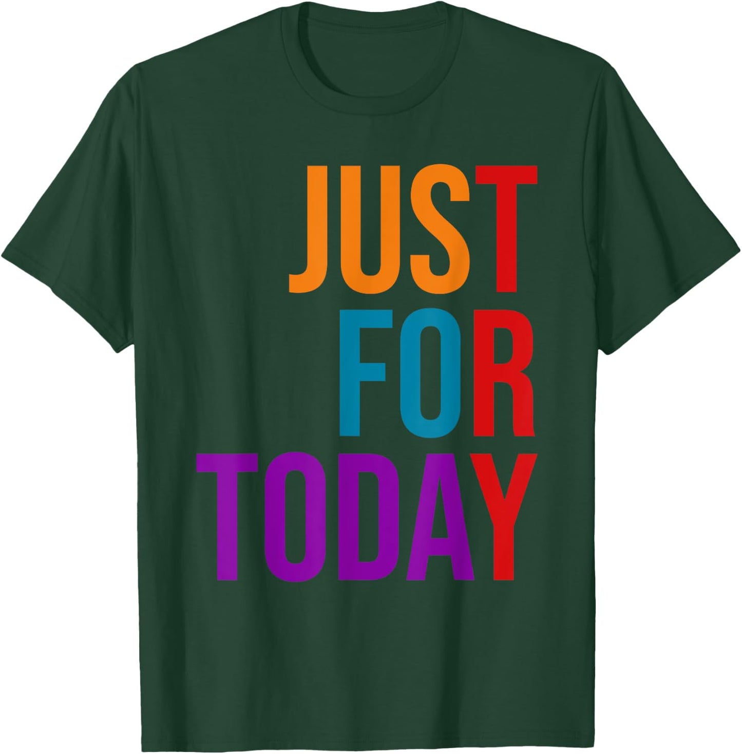 Clean and Sober Just For Today Try Addiction Awareness T-Shirt - T-Shirt | Forest