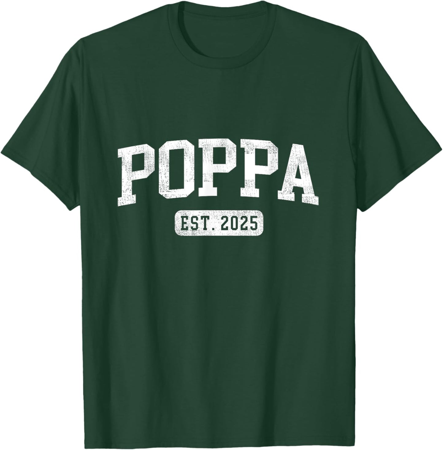 Poppa Est 2025 Promoted To Poppa Announcement T-Shirt - T-Shirt | Forest