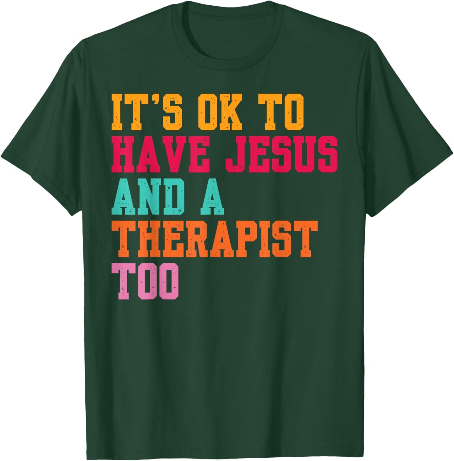 It's Ok To Have Jesus And A Therapist Too Therapy Christians T-Shirt - T-Shirt | Forest