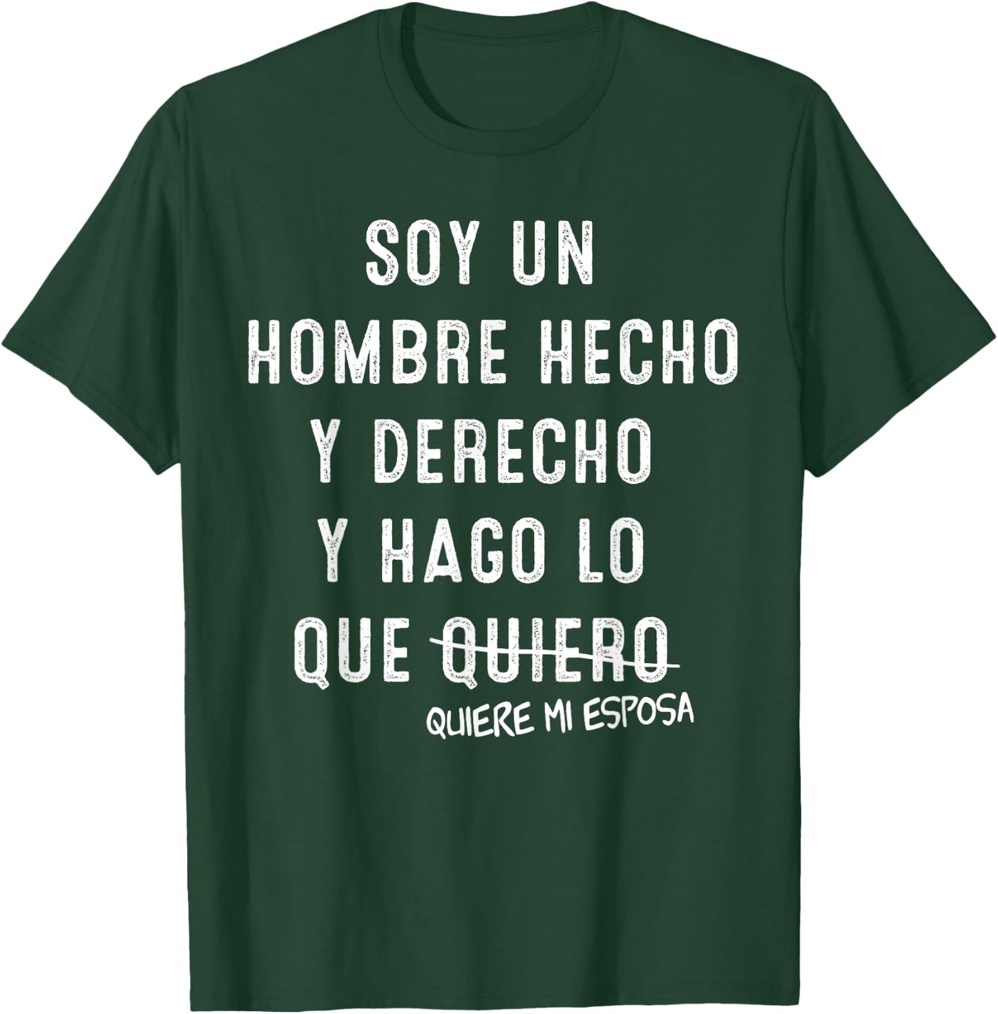 Soy Un Hombre Hecho Y Derecho Y Hago lo Que Quiere Mi Esposa T-Shirt - T-Shirt | Forest