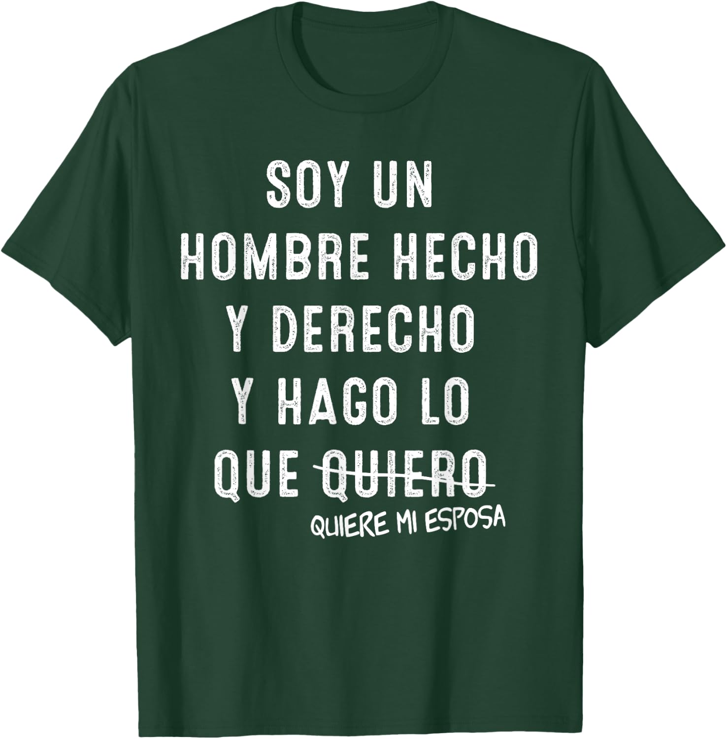 Soy Un Hombre Hecho Y Derecho Y Hago lo Que Quiere Mi Esposa T-Shirt - T-Shirt | Forest