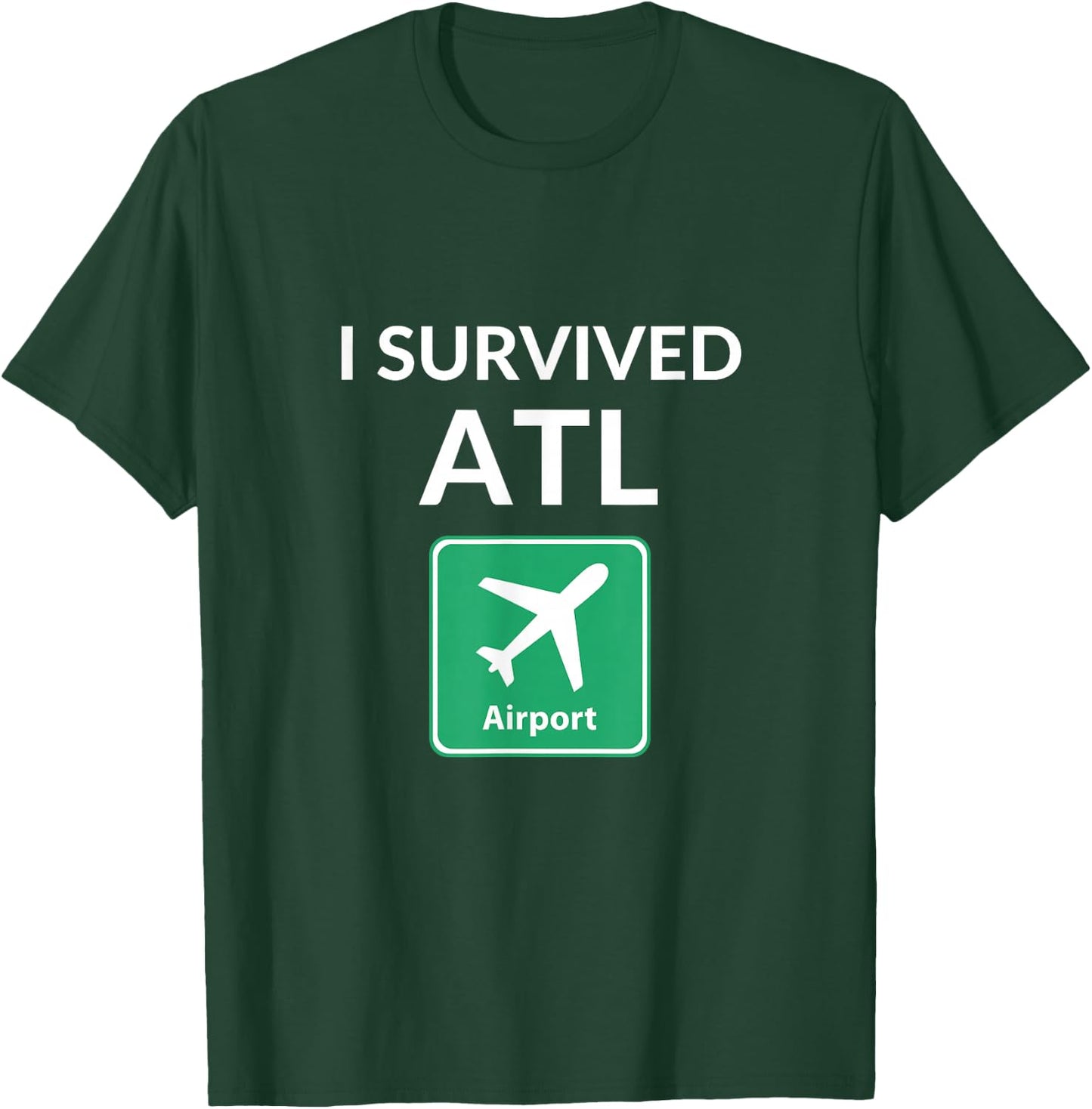 I Survived the Atlanta International Airport (ATL) T-Shirt - T-Shirt | Forest